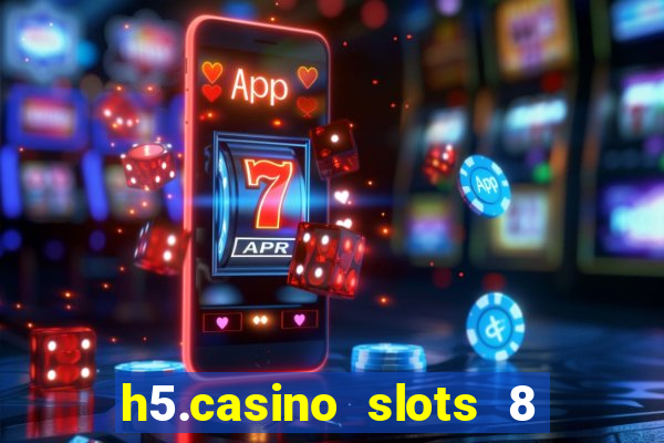 h5.casino slots 8 paga mesmo